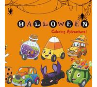 Halloween Coloring Adventure!: Coloring Book for Kids Featuring Adorable Spooky Cars in Cozy Halloween Moments for Fun and Relaxation | Age 3-6 years, ... Gift for Holidays, Vacations & Quiet Time