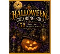 HALLOWEEN COLORING BOOK: 52 Bold & Easy Halloween Coloring Pages with Pumpkins, Witches, Ghosts, Bats, Haunted Houses & More • Large Print • Relaxing Holiday Fun