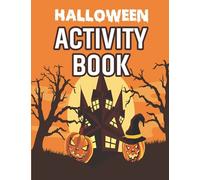 Halloween Coloring Book And Activity For Kids Ages 4-8, Trick Or Treat, Toddlers, Spooky Coloring Book For Kids Scary Halloween Monsters, Witches: Fun ... Book For Kids, Mazes, Puzzles And More