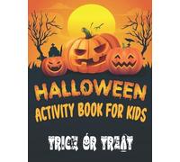 Halloween Coloring Book And Activity For Kids Ages 4-8, Trick Or Treat, Toddlers, Spooky Coloring Book For Kids Scary Halloween Monsters, Witches: ... Coloring Book For Kids, Mazes, Puzzles...