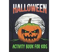 Halloween Coloring Book And Activity For Kids Ages 4-8, Trick Or Treat, Toddlers, Spooky Math Book For Kids Scary Halloween Monsters, Witches: Fun ... Book For Kids, Mazes, Puzzles, Math,...