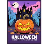 Halloween Coloring Book For Adults And Kids: 50 Unique Halloween Illustrations Featuring Pumpkins, Witches, Ghosts, and Fall Fantasy Scenes for Relaxation and Creativity