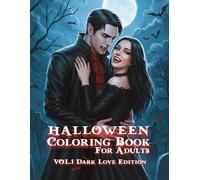Halloween Coloring Book for Adults: Dark Love Edition: Vol. 1 - 35 Spooky & Romantic Pages with Witches, Vampires, and Gothic Beauties for Stress Relief and Mindful Relaxation
