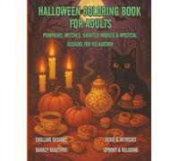 Halloween Coloring Book For Adults - Pumpkins, Witches, Haunted Houses And Mystical Designs For Relaxation: 50 Spooky, Cozy & Relaxing Halloween ... x 11 inches) I Great For Gifts And Relaxation