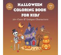 Halloween Coloring Book For Kids: 25+ Cute & Unique Characters like Cute Baby Vampire, Little Witch, Cute Skeleton offering Trick or Treat and many more.