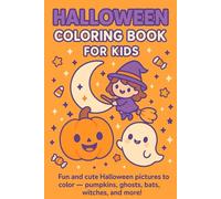 Halloween Coloring Book for Kids: 25 Fun and Cute Halloween Pictures to Color - Pumpkins, Ghosts, Bats, Witches and More! Perfect for Kids Ages 3-8