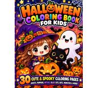 Halloween Coloring Book for Kids: 30 Cute & Spooky Halloween Coloring Pages with Ghosts, Pumpkins, Witches, Black Cats, Bats, Monsters & Haunted ... Adorable Spooky Characters, Trick-or-Treat