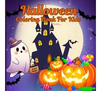 Halloween Coloring Book for Kids: 30+ Very Cute and Easy Features of Various Halloween-themed Illustrations Such as Grinning Pumpkins, Cute Witches, ... (Perfect Gift Ideas For Kids)