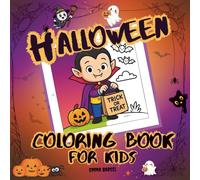 Halloween Coloring Book for Kids aged 2 to 8: Perfect for Toddlers, Preschoolers and Kindergarten. 50 Cute and Fun Halloween Designs Featuring Ghosts, Pumpkins, Witches and More.