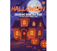 Halloween Coloring Book for Kids Ages 3+ - 100 Spooky & Cute Designs to Color for Boys and Girls: Fun Coloring Pages with Pumpkins, Ghosts, Witches & ... Creative Activity and Perfect Halloween Gift