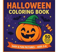 Halloween Coloring Book for Kids Ages 3-6: Easy and Fun Spooky Pictures of Pumpkins, Witches, Ghosts, Bats, and More!: A Cute and Simple coloring Book ... Halloween Activity Book for Boys and Girls