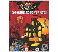 Halloween Coloring Book For Kids Ages 4-8: 40+ Spooky Coloring Pages Filled With Pumpkin, Haunted House And More For Hours Of Fun And Relaxation Ultimate Halloween Gift For Kids Ages 4-8