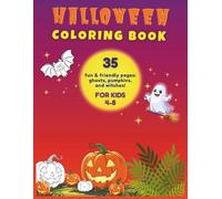 Halloween Coloring Book for Kids Ages 4-8: Cute and Easy Trick-or-Treat Fun with Pumpkins, Ghosts, Witches, and More!: Not-So-Scary Halloween Coloring ... with Pumpkins, Witches, and Friendly Ghosts