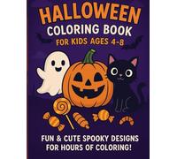 Halloween Coloring Book for Kids Ages 4-8 | Fun and Cute Spooky Designs: 30+ Adorable Halloween Illustrations with Pumpkins, Ghosts, Witches, Cats, Bats, and Candy - Perfect Halloween Gift for Kids