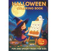 Halloween Coloring Book for Kids Ages 4-8: Fun and Spooky Pages with Witches, Ghosts, Pumpkins and More: A Cute and Creative Halloween Activity Book with 100+ Pages of Adorable Designs to Color