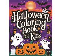 Halloween Coloring Book for Kids: Ages 6-12, 120 Fun & Spooky Pages - Witches, Ghosts, Zombies, Haunted Houses, Pumpkins, and Monsters - Halloween Activity for Boys and Girls
