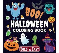 Halloween Coloring Book for Kids and Adults, Cute and Bold, Easy and Big, Cute and Scary Designs: Stress Relief, Creativity, Fun and Relaxation, Cute ... Monsters, Witches and More! Perfect Gift