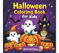 Halloween Coloring Book For Kids: Bold and Easy Trick or Treat Fun with Pumpkins, Ghosts, Witches and Bats