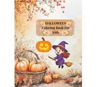 Halloween Coloring Book for Kids: Cute & Fun Spooky Designs for Ages 4-8: Pumpkins, Ghosts, Witches, Bats, and More! Easy-to-Color Pages for Children to Enjoy Halloween