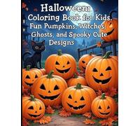 Halloween Coloring Book for Kids: Fun Pumpkins, Witches, Ghosts, and Spooky Cute Designs: Cute and Easy Halloween Coloring Pages with Ghosts, Witches, Cats, Spiders, Candy, and More