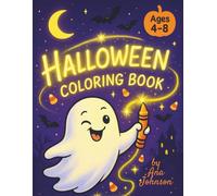 Halloween Coloring Book for Kids: Spooky - Cute Ghost, Pumpkins, Bats & More. For Ages 4-8
