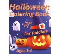 Halloween Coloring Book For Toddlers: Ages 1-4: Kids of all ages: 42 BIG, Easy to Color Halloween Alphabet and Counting Pages with Bonus Activity ... for Toddlers, Preschoolers and Kindergarten
