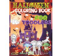 HALLOWEEN COLORING BOOK FOR TODDLERS: Perfect for tiny hands, this book turns Halloween into the perfect opportunity to learn, grow, and play.