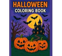 Halloween Coloring Book: Spooky and Fun Coloring Pages with Pumpkins, Ghosts, Witches, and Haunted Houses - Perfect Halloween Activity Book for Kids Ages 4-10