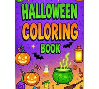 Halloween Colouring Book for Kids Ages 4-8 100+ Fun Pages with Pumpkins, Ghosts, Costumes, and Candy: A Spooky and Fun Halloween Activity Book with ... Ghosts, Trick-or-Treat Candy & More!