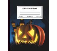 Halloween Composition Notebook: Jack-o’-Lantern Night Edition: College Ruled | 120 Pages | 7.5 x 9.25 in | Spooky Pumpkin & Graveyard Design