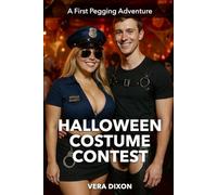 Halloween Costume Contest: A Steamy, Light-Domination Love Story About Exhibitionism, Exploration, and Deep Connection