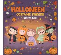 Halloween Costume Parade: Coloring Book Adorable Halloween Parade With Kids And Animals In Costumes | Creative For Children| Teens | And Adults |8.5x8.5 inch | 100 Pages