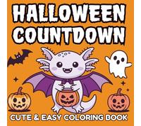 Halloween Countdown Coloring Book: Cute and Easy Kawaii Axolotl Pages for Kids and Adults