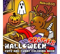 Halloween Crimes Coloring Book: Spooky Criminals Coloring Pages with Mischievous Animal Characters with Parodic Funny Trick-or-Treat Scenes for Adult and Humor Fans Relieve Stress