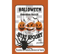 Halloween Crossword Puzzles: Stay Spooky Crossword Puzzles With Easy Read Print, Is About Spooky Characters, Ghost, Mummies,Spiders So Much More ... Relaxing, Pumpkin Stuffers, And Much More..
