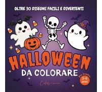 Halloween da Colorare per Bambini 3-6 Anni: Disegni Facili e Divertenti con Zucche, Fantasmini, Pipistrelli e Dolcetti: Oltre 30 Illustrazioni in ... per Casa, Scuola e come Regalo di Halloween