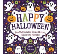 Halloween - Das Malbuch für kleine Geister, Hexen und Monster Für Kinder ab 6 Jahren mit 50 gruselig-spaßigen Ausmalbildern