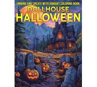 Halloween Dollhouse Coloring Book: Adorable Haunted Interior Coloring Pages with Mini Rooms, Tiny Furniture, Spooky Decor, and Cute Ghostly Details
