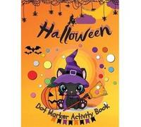 Halloween Dot Marker Activity Book Dot Markers Activity Book Cute and Spooky Cats Witches Ghosts Pumpkins and much more Easy Guided BIG DOTS Gift For Kids Marry DottmanMarry Dottman (Auteur)