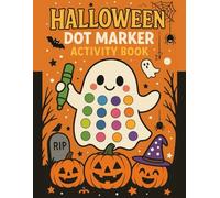 Halloween Dot Marker Activity Book for Kids: Big, Bold Halloween-Themed Dots Pages for Toddlers and Preschoolers, Fun Coloring Activity with Ghosts, ... Bats & More, 8.5x11 in, 84 Single-Sided Pages