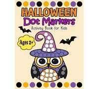 Halloween Dot Markers Activity Book for Kids: Fun & Easy Dot Coloring with Ghosts, Witches, Pumpkins, Owls, Vampires, Zombies, Bats, and More for Toddlers, Preschoolers, and Kindergarteners