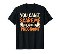 Halloween Effrayant, tu ne Peux Pas m'effrayer, ma Femme est Enceinte T-Shirt