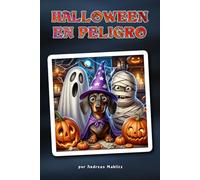 Halloween en peligro - ¿Podrán Mia, Jonas y su perro salchicha Schröder salvar Halloween? Una aventura de Halloween alocada, llena de humor, corazón y ... de 8 años que disfrutan dejándose hechizar.