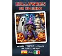 HALLOWEEN EN PELIGRO - Una historia de aventuras bilingüe para jóvenes y adultos | La forma más sencilla de aprender italiano y ampliar el vocabulario ... de libro bilingüe: Español ↔ Italiano