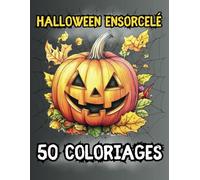 Halloween Ensorcelé: Livre de 50 Coloriage d'Halloween pour Adultes, Coloriages Effrayants, Terrifiants, Horreur, Dessins Halloween à Colorier