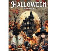 Halloween Ephemera Cut and Collage Buch: 220+ Hochwertige Bilder von Hexen, Magie, Wichtel, Geister, Häuser, Möbel, Tiere für Scrapbooking, ... Karten, Papierbasteln, Sammeln und mehr