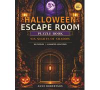 HALLOWEEN ESCAPE ROOM PUZZLE BOOK: Six Nights of Shadow: 90 Spooky Puzzles Across 6 Haunted Locations for Ages 10+