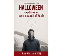 Halloween expliquée à mon conseil d'école: Guide de survie laïque pour Halloween, entre citrouilles, religion et contradictions françaises
