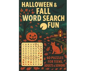 Halloween & Fall Word Search Fun: 60 Puzzles for Teens, Adults & Seniors. Celebrate the magic of autumn with cosy, spooky, and delightful word searches-complete with solutions for carefree solving!