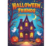 Halloween Friends Coloring Book: 25 Spooktacular Pages of Witches, Vampires, and Haunted Fun
